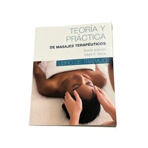 Milady Teoria y Practica de Masajes Terapeuticos Libro de Trabajo 6th E Spanish